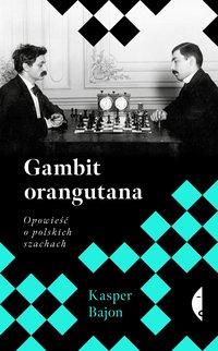 Gambit orangutana - Kasper Bajon - ebook
