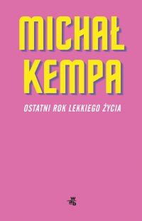 Ostatni rok lekkiego życia - Michał Kempa - ebook