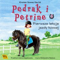 Pędrak i Petrine. Pierwsza lekcja jazdy konnej - Kirsten Sonne Harrild - audiobook