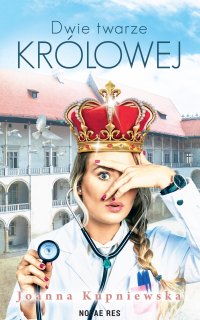 Dwie twarze królowej - Joanna Kupniewska - ebook