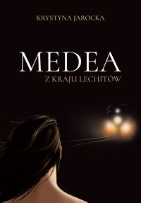 Medea z kraju Lechitów - Krystyna Jarocka - ebook