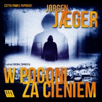 W pogoni za cieniem. Tom 1 - Jørgen Jæger - audiobook