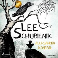 Lee Schubienik - Aleksandra Konefal - audiobook