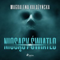 Niosący światło - Magdalena Kałużyńska - audiobook