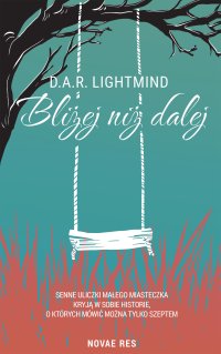 Bliżej niż dalej - D.A.R. Lightmind - ebook