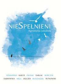 nieSpełnieni - Agnieszka Jakubek - ebook