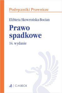 Prawo spadkowe. Wydanie 14 - Elżbieta Skowrońska-Bocian - ebook