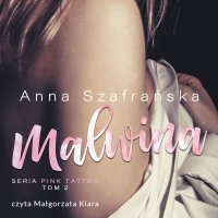 Malwina. PInk Tattoo tom 2 - Anna Szafrańska - audiobook