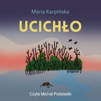 Ucichło - Maria Karpińska - audiobook