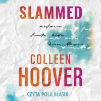 Slammed. Tom 1 - Colleen Hoover - audiobook