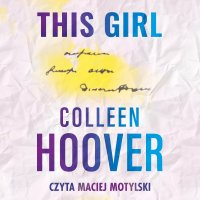 This Girl. Tom 3 - Colleen Hoover - audiobook