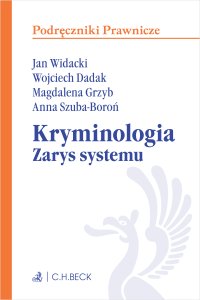 Kryminologia. Zarys systemu - Wojciech Dadak - ebook