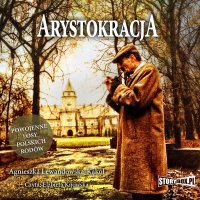 Arystokracja. Powojenne losy polskich rodów - Agnieszka Lewandowska-Kąkol - audiobook