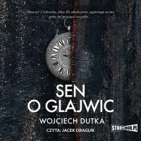 Sen o Glajwic - Wojciech Dutka - audiobook