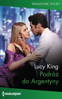 Podróż do Argentyny - Lucy King - ebook