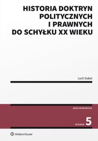 Historia doktryn politycznych i prawnych do schyłku XX wieku - Lech Dubel - ebook