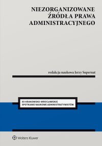 Niezorganizowane źródła prawa administracyjnego - Jerzy Supernat - ebook