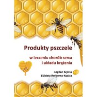 Produkty pszczele w leczeniu chorób serca i układu krążenia - Bogdan Kędzia - ebook