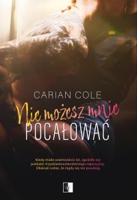 Nie możesz mnie pocałować - Carian Cole - ebook