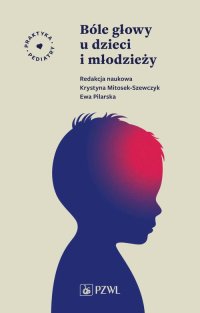 Bóle głowy u dzieci i młodzieży - Ewa Pilarska - ebook