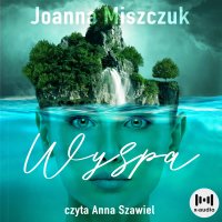 Wyspa - Joanna Miszczuk - audiobook
