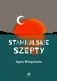 Stambulskie szepty - Agata Wielgołaska - ebook