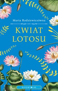 Kwiat lotosu - Maria Rodziewiczówna - ebook
