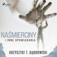 Naśmierciny i inne opowiadania - Krzysztof T. Dąbrowski - audiobook