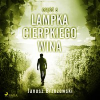 Lampka cierpkiego wina - Janusz Brzozowski - audiobook