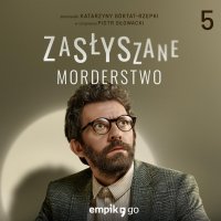 #5 Zasłyszane morderstwo – oryginalny serial audio - Katarzyna Górtat-Rzepka - audiobook