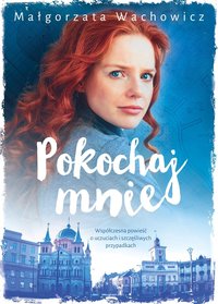 Pokochaj Mnie - Małgorzata Wachowicz - ebook