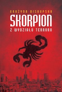 Skorpion z Wydziału Terroru - Grażyna Biskupska - ebook