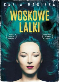 Woskowe lalki - Kasia Magiera - ebook