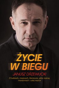 Życie w biegu - Janusz Drzewucki - ebook