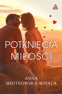 Potknięcia miłości - Anna Wojtkowska-Witala - ebook