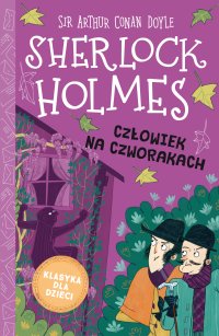 Sherlock Holmes. Tom 28. Człowiek na czworakach - Arthur Conan Doyle - ebook