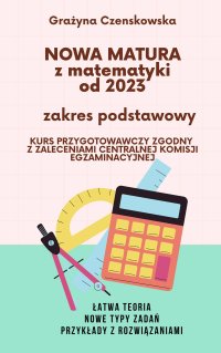 Nowa matura z matematyki od 2023 - Grażyna Czenskowska - ebook