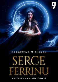Serce Ferrinu - Katarzyna Michalak - ebook