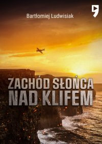 Zachód słońca nad klifem - Bartłomiej Ludwisiak - ebook