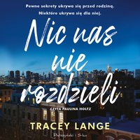 Nic nas nie rozdzieli - Tracey Lange - audiobook