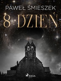 8 dzień - Paweł Śmieszek - ebook