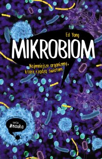 Mikrobiom. Najmniejsze organizmy, które rządzą światem - Ed Yong - ebook