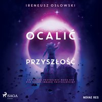 Ocalić przyszłość - Ireneusz Oslowski - audiobook