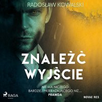 Znaleźć wyjście - Radoslaw Kowalski - audiobook