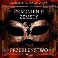Pragnienie zemsty III. Przekleństwo - Adriana Tomaszewska - audiobook