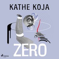 Zero - Kathe Koja - audiobook