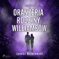 Oranżeria rodziny Williamsów - Janusz Brzozowski - audiobook