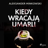 Kiedy wracają umarli - Aleksander Minkowski - audiobook