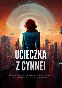 Ucieczka z Cynnei - Grzegorz Olifirowicz - ebook