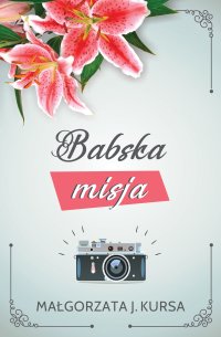 Babska misja - Małgorzata J.Kursa - ebook